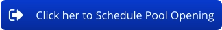 Click her to Schedule Pool Opening